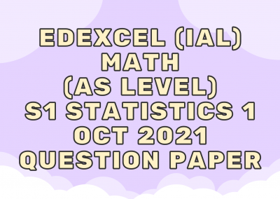 Edexcel (IAL) Math (AS) S1 Statistics 1 Oct 2020 – QP