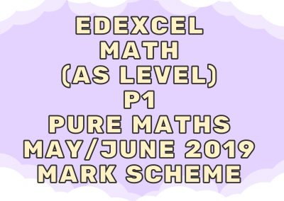 Edexcel Math (AS) P1 Pure Maths May/June 2019 – MS