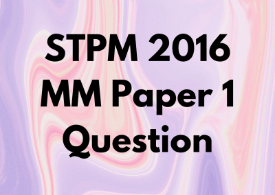STPM 2016 MM Paper 1 Question