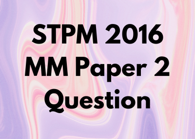 STPM 2016 MM Paper 2 Question