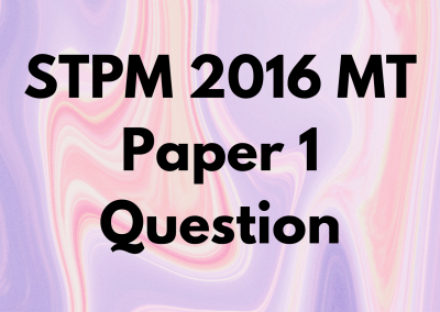 STPM 2016 MT Paper 1 Question