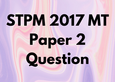 STPM 2017 MT Paper 2 Question