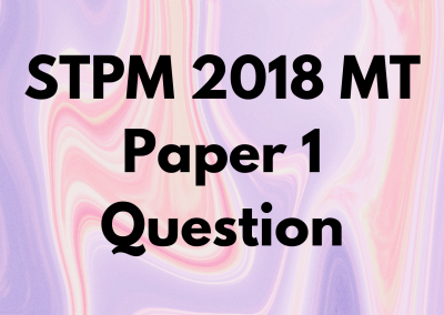 STPM 2018 MT Paper 1 Question