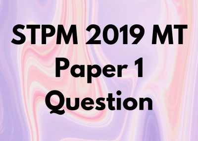 STPM 2019 MT Paper 1 Question