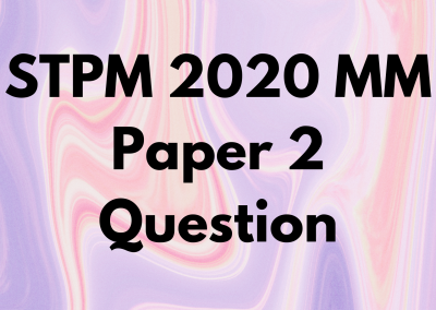 STPM 2020 MM Paper 2 Question