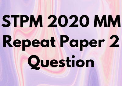 STPM 2020 MM Repeat Paper 2 Question