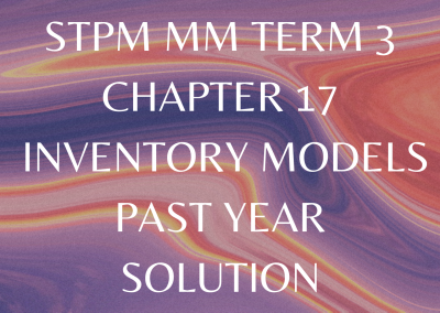 STPM MM Term 3 Chapter 17 Inventory Models Past Year Solution